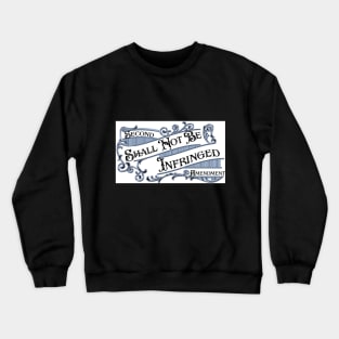 Shall Not Be Infringed Crewneck Sweatshirt